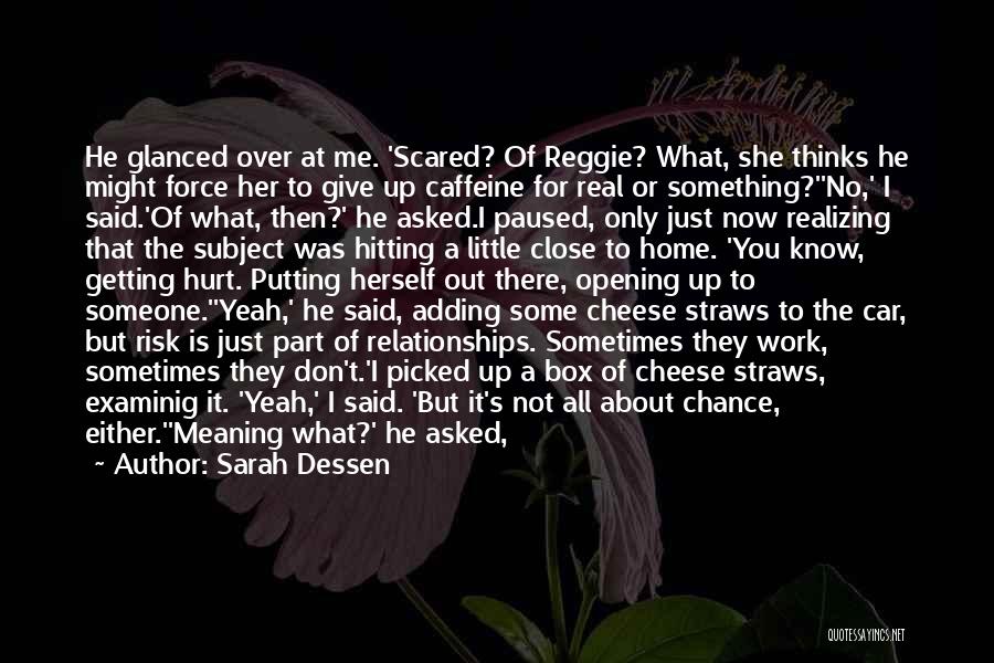 I Am Scared Of Getting Hurt Quotes By Sarah Dessen