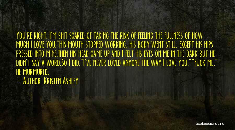 I Am Scared To Say I Love You Quotes By Kristen Ashley