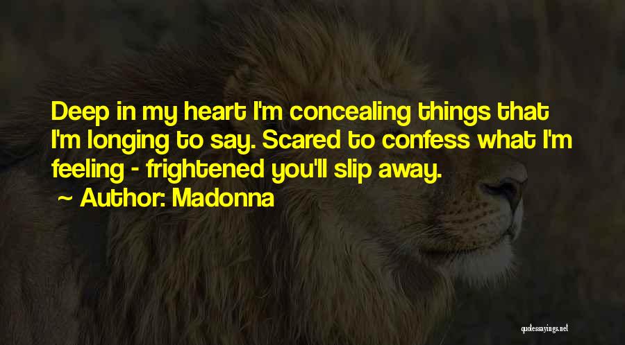 I Am Scared To Say I Love You Quotes By Madonna