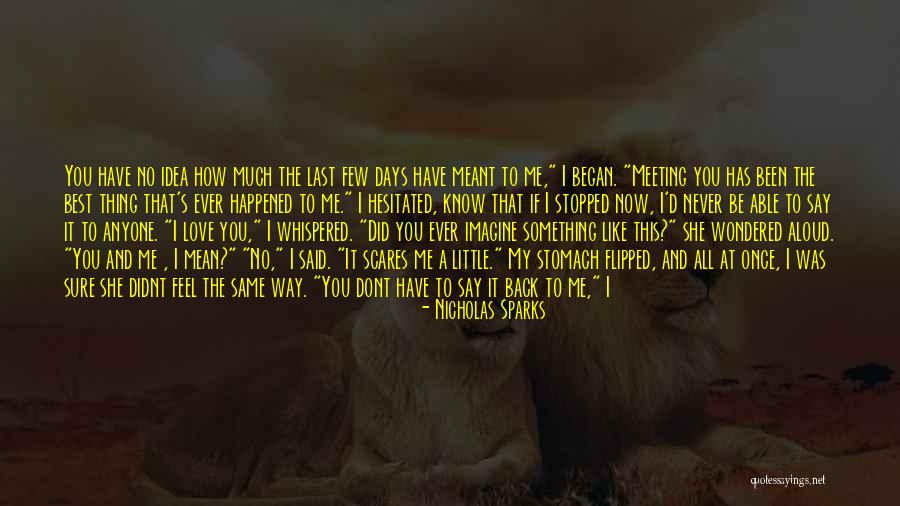 I Am Scared To Say I Love You Quotes By Nicholas Sparks