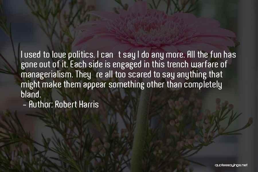 I Am Scared To Say I Love You Quotes By Robert Harris