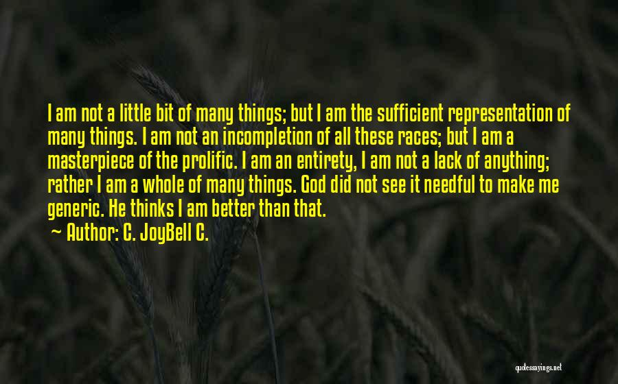 I Am Self Sufficient Quotes By C. JoyBell C.