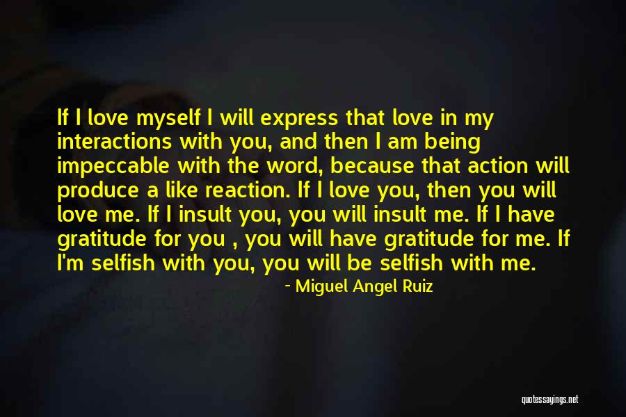 I Am Selfish Love Quotes By Miguel Angel Ruiz I Am Selfish Love Quotes By Miguel Angel Ruiz
