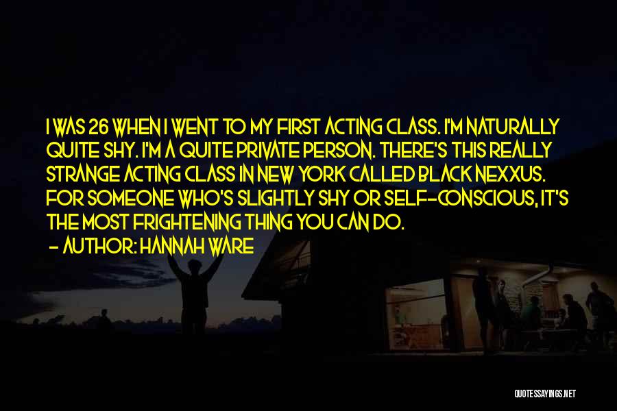 I Am Shy At First Quotes By Hannah Ware