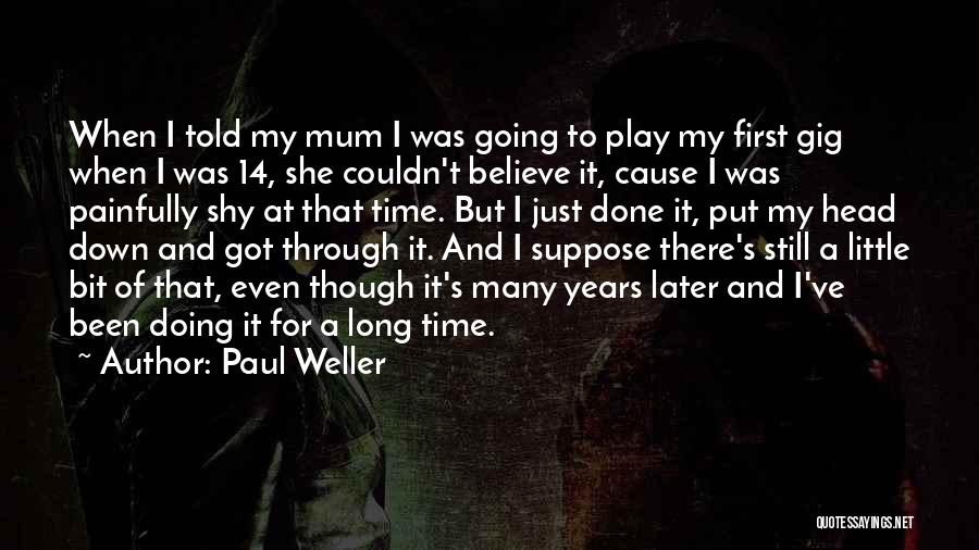 I Am Shy At First Quotes By Paul Weller