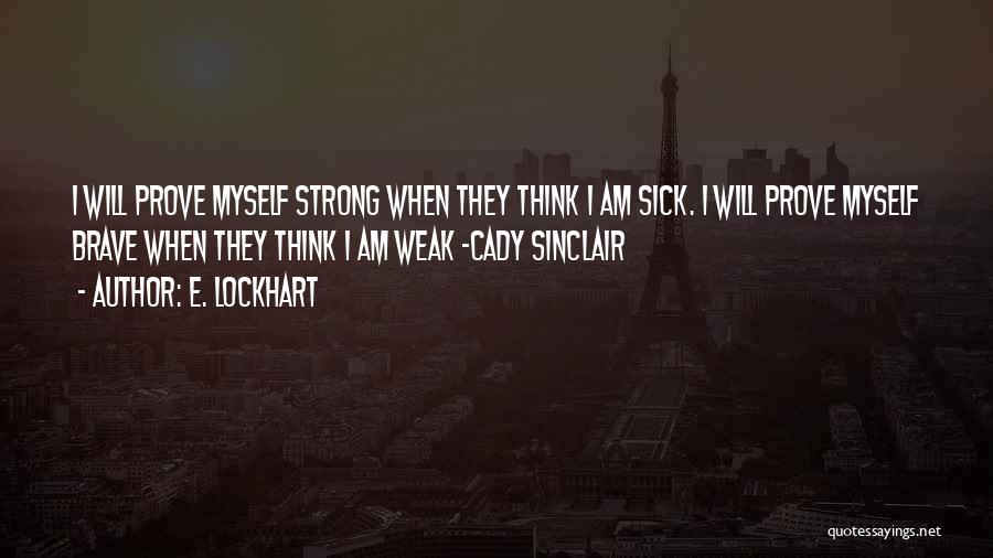 I Am Sick Quotes By E. Lockhart