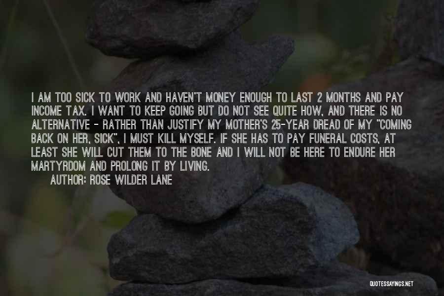 I Am Sick Quotes By Rose Wilder Lane