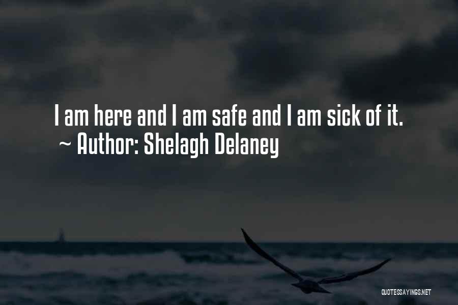 I Am Sick Quotes By Shelagh Delaney