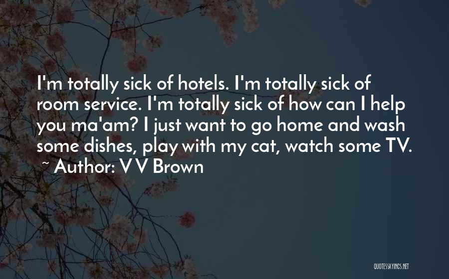 I Am Sick Quotes By V V Brown