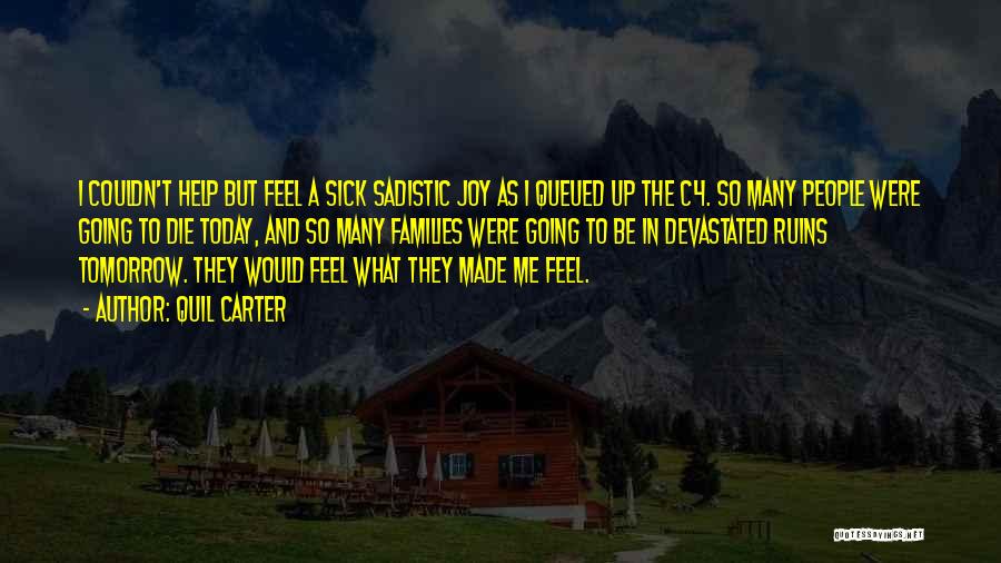 I Am Sick Today Quotes By Quil Carter