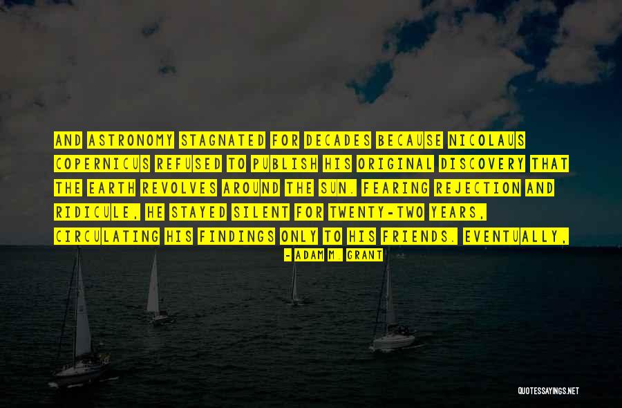 I Am Silent Because Quotes By Adam M. Grant