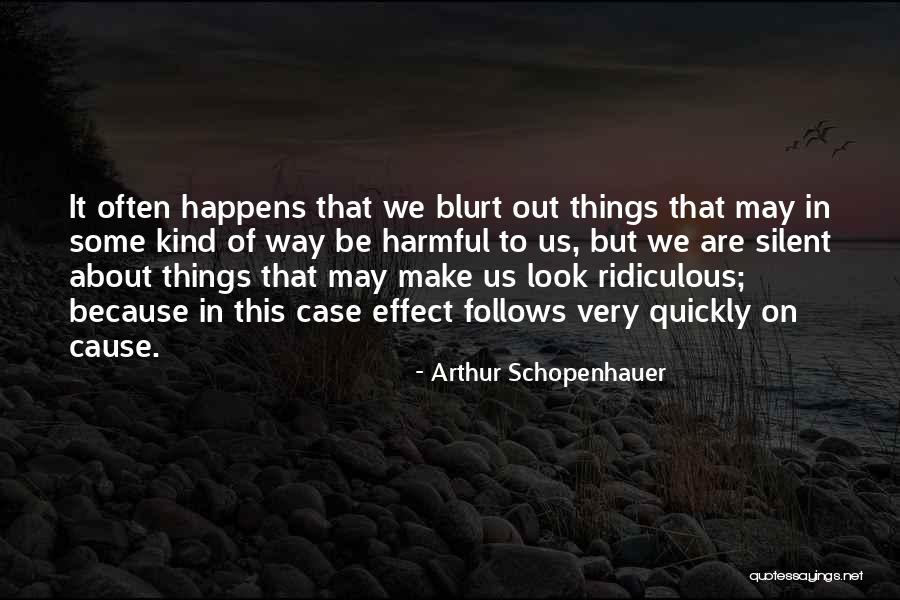 I Am Silent Because Quotes By Arthur Schopenhauer