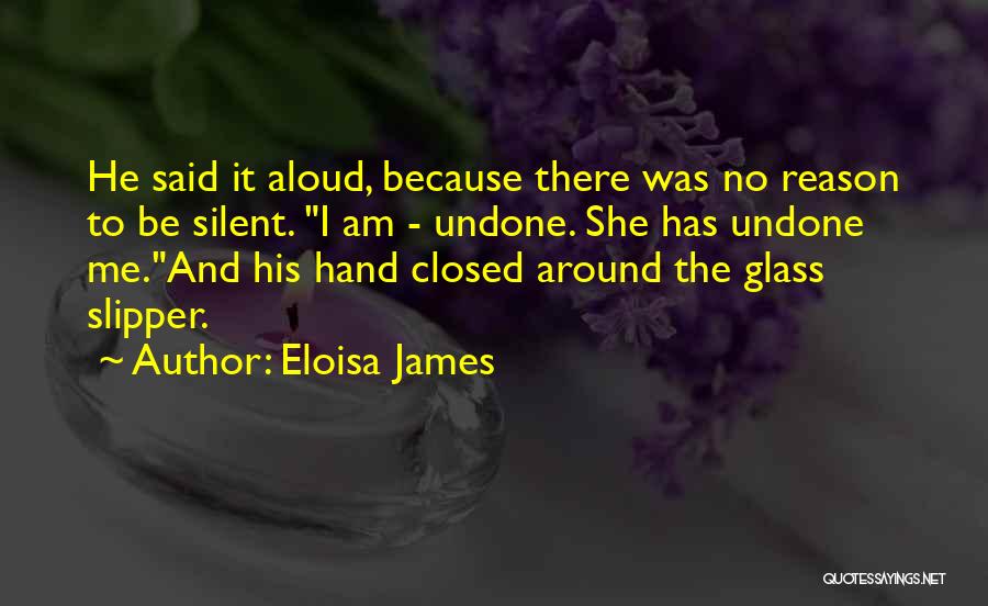 I Am Silent Because Quotes By Eloisa James