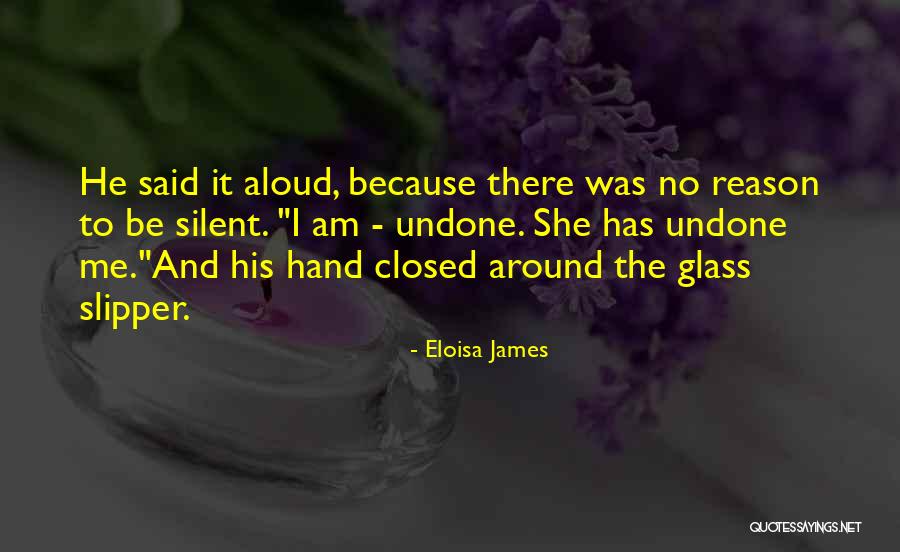 I Am Silent Because Quotes By Eloisa James I Am Silent Because Quotes By Eloisa James