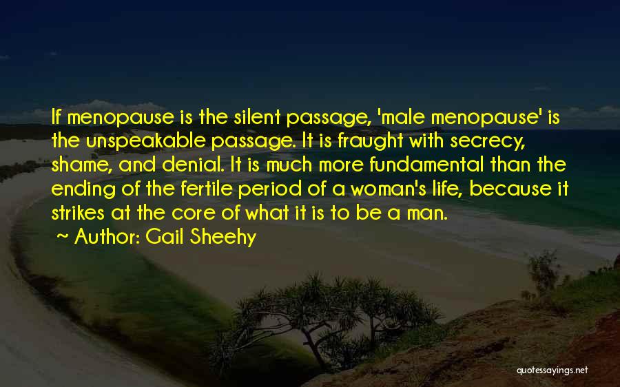 I Am Silent Because Quotes By Gail Sheehy