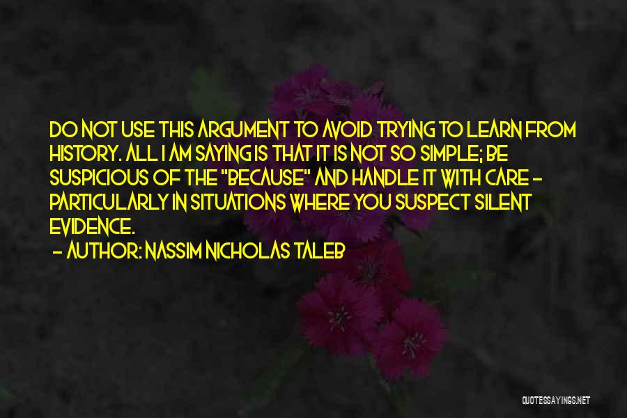 I Am Silent Because Quotes By Nassim Nicholas Taleb