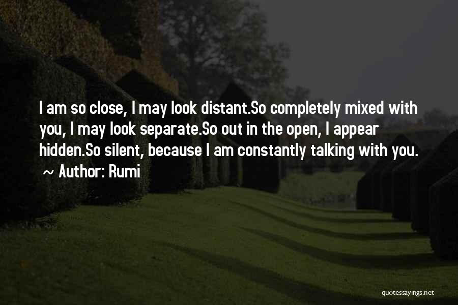 I Am Silent Because Quotes By Rumi