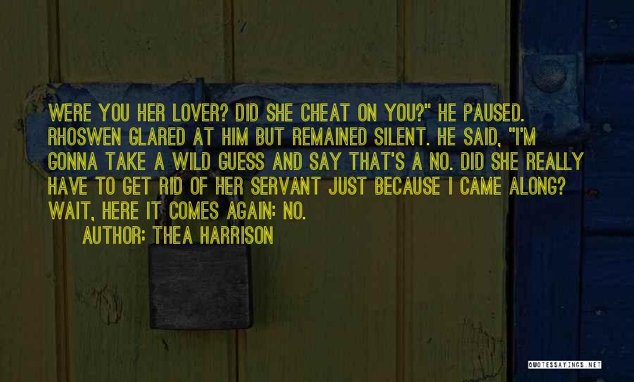 I Am Silent Because Quotes By Thea Harrison