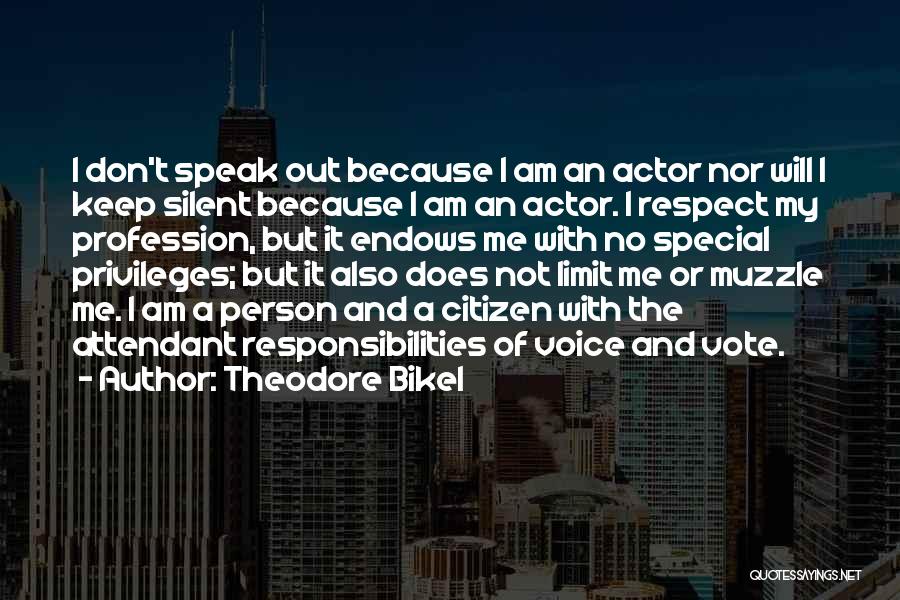 I Am Silent Because Quotes By Theodore Bikel
