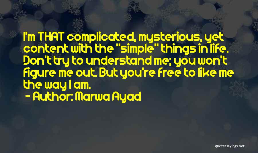 I Am Simple But Quotes By Marwa Ayad