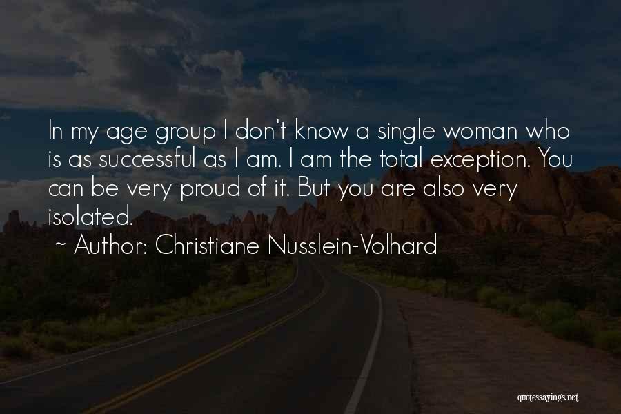 I Am Single And Proud Quotes By Christiane Nusslein-Volhard