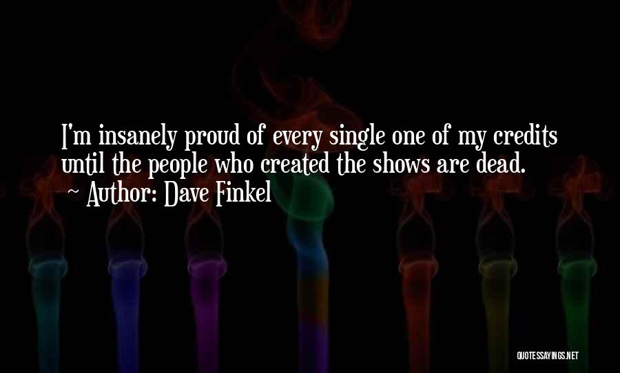 I Am Single And Proud Quotes By Dave Finkel