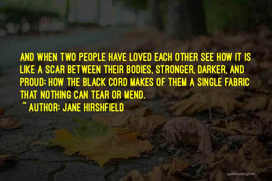 I Am Single And Proud Quotes By Jane Hirshfield