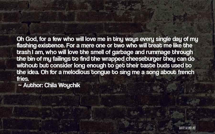 I Am Single Love Quotes By Chila Woychik