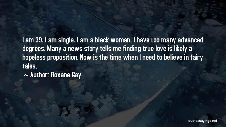 I Am Single Love Quotes By Roxane Gay