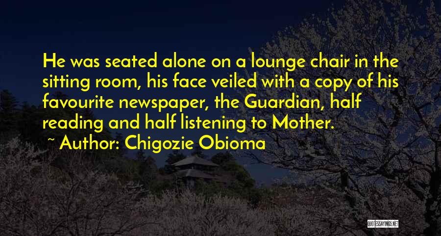 I Am Sitting Alone Quotes By Chigozie Obioma