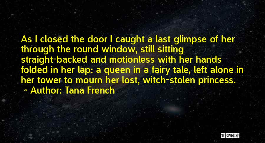 I Am Sitting Alone Quotes By Tana French