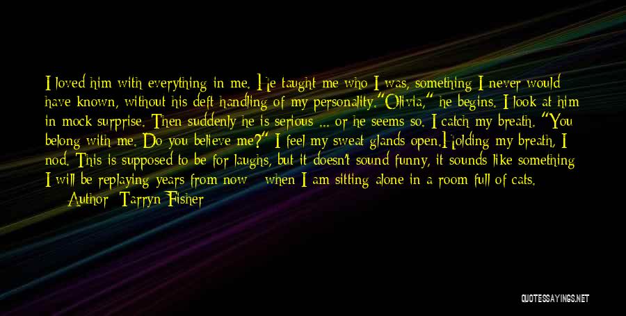 I Am Sitting Alone Quotes By Tarryn Fisher