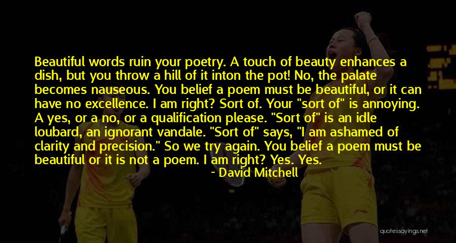 I Am So Annoying Quotes By David Mitchell I Am So Annoying Quotes By David Mitchell