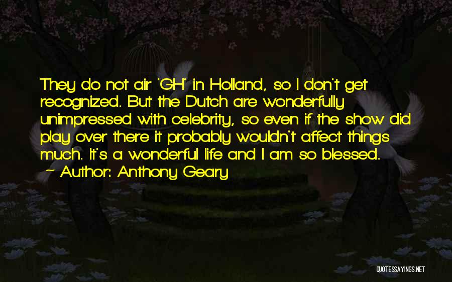 I Am So Blessed Quotes By Anthony Geary