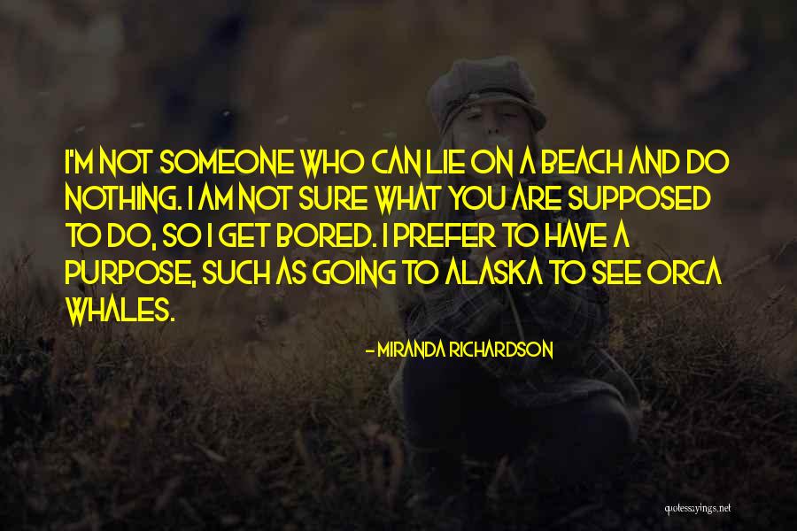 I Am So Bored Quotes By Miranda Richardson I Am So Bored Quotes By Miranda Richardson