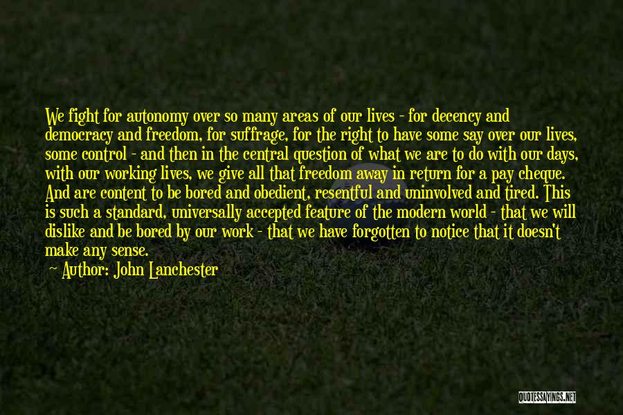 I Am So Bored Right Now Quotes By John Lanchester