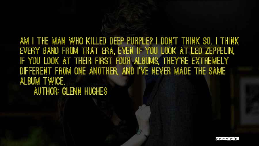 I Am So Deep Quotes By Glenn Hughes