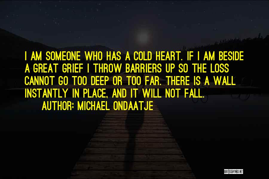 I Am So Deep Quotes By Michael Ondaatje