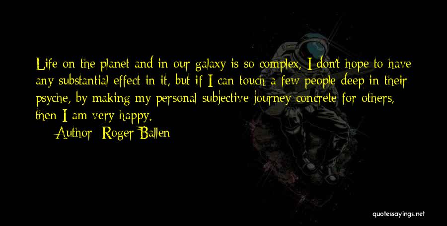 I Am So Deep Quotes By Roger Ballen