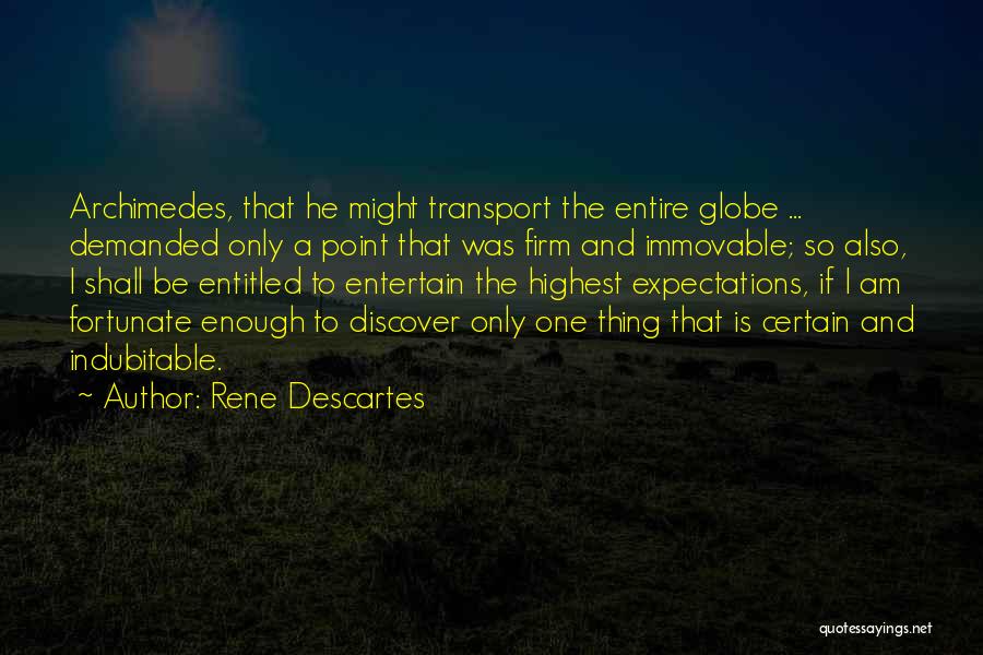 I Am So Fortunate Quotes By Rene Descartes