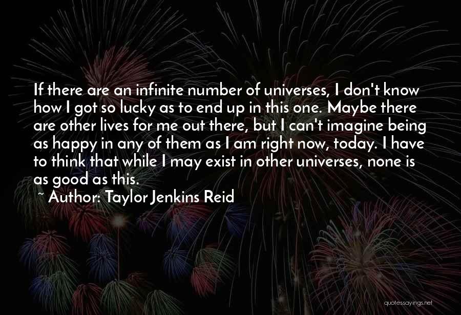 I Am So Happy Today Quotes By Taylor Jenkins Reid