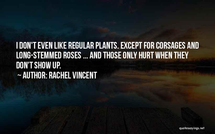 I Am So Hurt By Him Quotes By Rachel Vincent