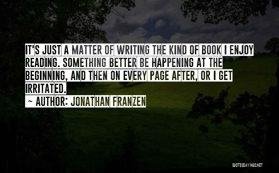 I Am So Irritated Quotes By Jonathan Franzen