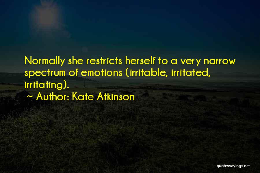 I Am So Irritated Quotes By Kate Atkinson