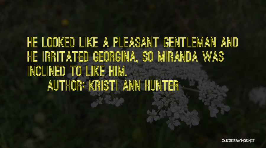 I Am So Irritated Quotes By Kristi Ann Hunter