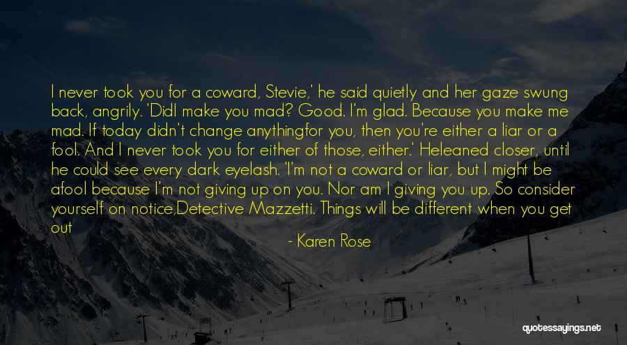 I Am So Mad Quotes By Karen Rose I Am So Mad Quotes By Karen Rose