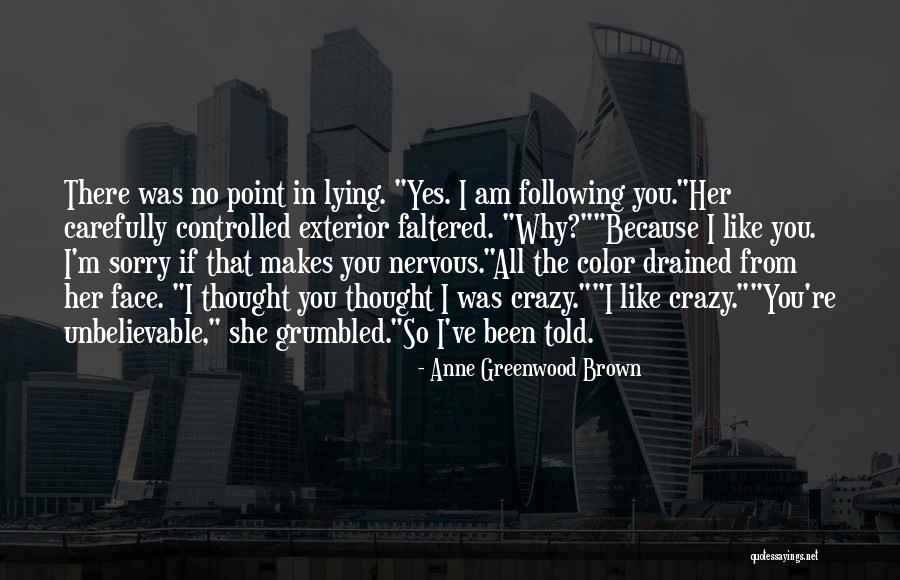 I Am So Nervous Quotes By Anne Greenwood Brown I Am So Nervous Quotes By Anne Greenwood Brown