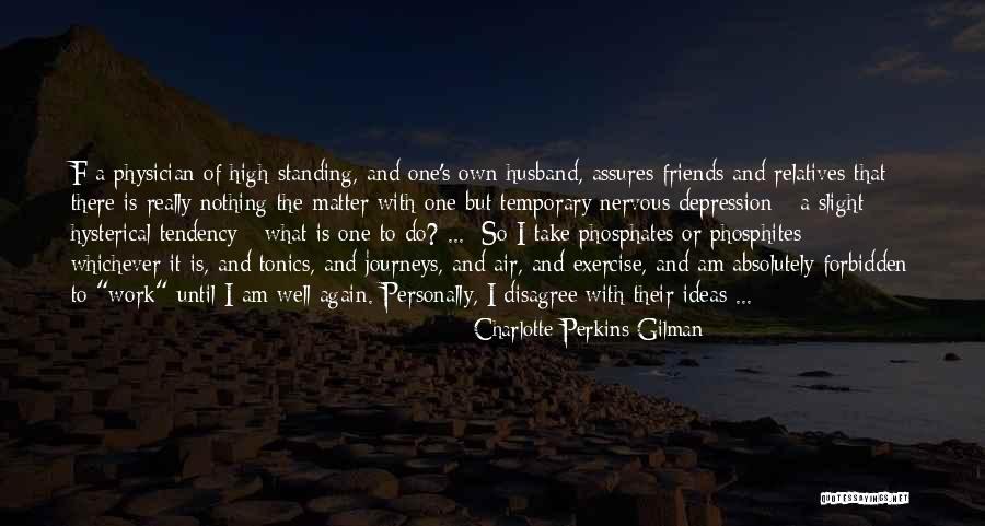 I Am So Nervous Quotes By Charlotte Perkins Gilman I Am So Nervous Quotes By Charlotte Perkins Gilman
