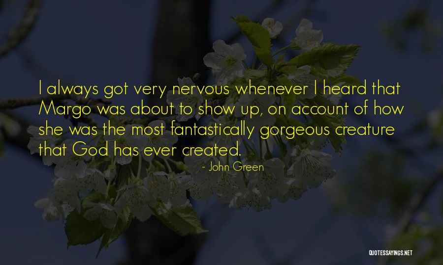 I Am So Nervous Quotes By John Green