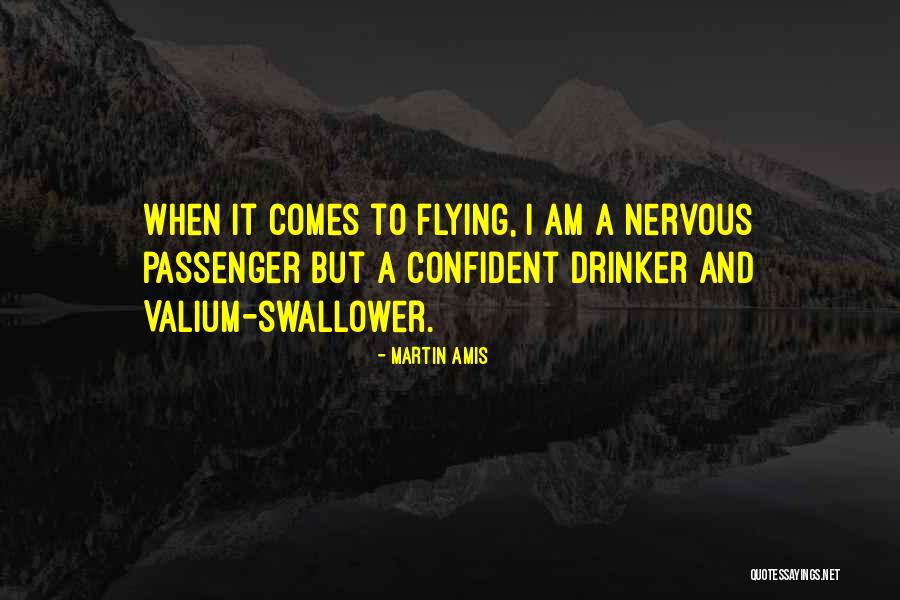 I Am So Nervous Quotes By Martin Amis